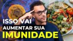 OS ALIMENTOS QUE REALMENTE AUMENTAM A IMUNIDADE