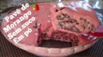 Pavê de Morango que até criança faz, Não vai ao fogo, não vai suco em pó, gostoso e saboroso veja.