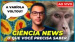 VARÍOLA DO MACACO: O QUE ESTÁ ACONTECENDO | Ciência News #6