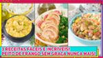 3 Receitas FÁCEIS E DIFERENTES com FRANGO | Receitas gostosas para você variar o cardápio da semana