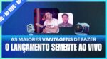 AS MAIORES VANTAGENS DE FAZER O LANÇAMENTO SEMENTE AO VIVO | ERICO ROCHA