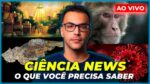 CIDADE PERDIDA NA AMAZÔNIA, FÓSSIL REVELADOR E MONKEYPOX RENOMEADA | Ciência News #10