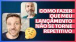 COMO FAZER QUE MEU LANÇAMENTO NÃO SE TORNE REPETITIVO | ERICO ROCHA
