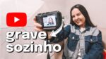COMO SE GRAVAR PARA O YOUTUBE SOZINHO! | Dicas Para Gravar Vídeos E Tirar Fotos Incríveis Sozinho