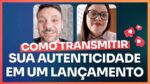 COMO TRANSMITIR SUA AUTENTICIDADE EM UM LANÇAMENTO | ERICO ROCHA