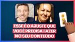 ESSE É O AJUSTE QUE VOCÊ PRECISA FAZER NO SEU CONTEÚDO | ERICO ROCHA