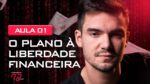 MONTANDO SEU PLANO PARA A LIBERDADE FINANCEIRA | Investidor em 72h