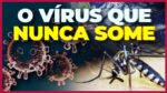 o VÍRUS IGNORADO que se tornou uma AMEAÇA GLOBAL