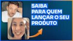 SAIBA PRA QUEM LANÇAR O SEU PRODUTO | ERICO ROCHA