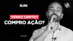 TROCA MGLU3 POR SAPR4? DESISTIU DE LVTC3? CRIPTO, ELEIÇÕES E PORTUGUESA | BLINK!