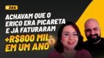 ACHAVAM QUE O ERICO ERA PICARETA E JÁ FATURARAM +R$800 MIL EM UM ANO | PODCAST FAIXA-MARROM #244