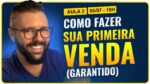 Aula 02 – COMO FAZER SUA PRIMEIRA VENDA (GARANTIDO)