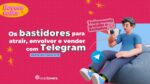 Automação de Telegram, voz e sms: Os Bastidores para Atrair, Envolver e Vender com Telegram