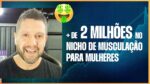 + DE 2 MILHÕES NO NICHO DE MUSCULAÇÃO PARA MULHERES | ERICO ROCHA