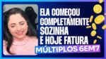 ELA COMEÇOU COMPLETAMENTE SOZINHA E HOJE FATURA MÚLTIPLOS 6EM7 | ERICO ROCHA