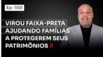 FAIXA-PRETA COM HOLDING FAMILIAR C/ MÁRCIO CARVALHO DE SÁ | PODCAST FAIXA-PRETA #102