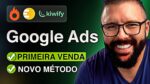 GOOGLE ADS, vender rápido, novo método, Google Ads p Afiliados Passo a Passo