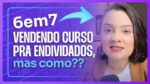 6EM7 VENDENDO CURSO PRA ENDIVIDADOS, MAS COMO?? | ERICO ROCHA