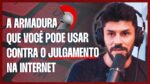 A ARMADURA QUE VOCÊ PODE USAR CONTRA O JULGAMENTO NA INTERNET | ERICO ROCHA