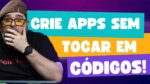 Crie APPs iOS e Android com ARRASTAR e SOLTAR – No-Code!