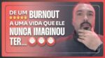 DE UM BURNOUT A UMA VIDA QUE ELE NUNCA IMAGINOU TER… | ERICO ROCHA