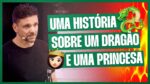 UMA HISTÓRIA SOBRE UM DRAGÃO E UMA PRINCESA | ERICO ROCHA