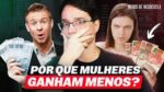 AS MULHERES GANHAM MENOS QUE OS HOMENS?