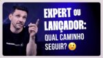 EXPERT OU LANÇADOR: QUAL CAMINHO SEGUIR? | ERICO ROCHA