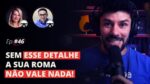 SEM ESSE DETALHE, A SUA ROMA NÃO VALE NADA! | MESA FAIXA-PRETA EPISÓDIO #46
