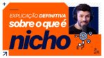 O QUE É NICHO? Descubra o que é e como ele vai afetar seu resultado no digital | #comeceporaqui