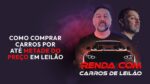 Renda com Carros de Leilão – Como comprar carros por até metade do preço
