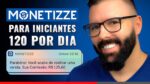 “Descubra como ganhar R$120 por dia vendendo na Monetizze: passo a passo para iniciantes atualizado”