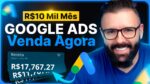 “Como ganhar R$10 MIL por mês com Google Ads: passo a passo para iniciar do zero”