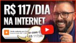 “Descubra como ganhar R$117 por dia na internet do zero com método simples e garantido”