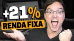 “Descubra como alcançar rendimentos superiores a 21% ao ano com investimentos em renda fixa!”