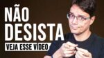 “Não desista ainda! Assista a esse vídeo inspirador e dê um novo rumo à sua vida”