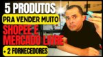 5 Produtos de até R$10,00 para vender na Shopee e Mercado Livre usando fornecedores brasileiros